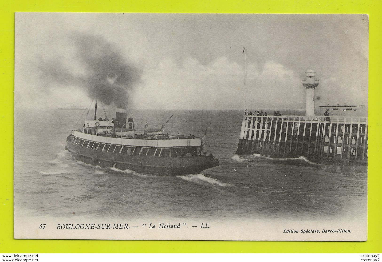 62 BOULOGNE SUR MER N°47 Bateau LE HOLLAND Sortant Du Port Phare édit Spéciale Darré Pillon VOIR DOS - Boulogne Sur Mer