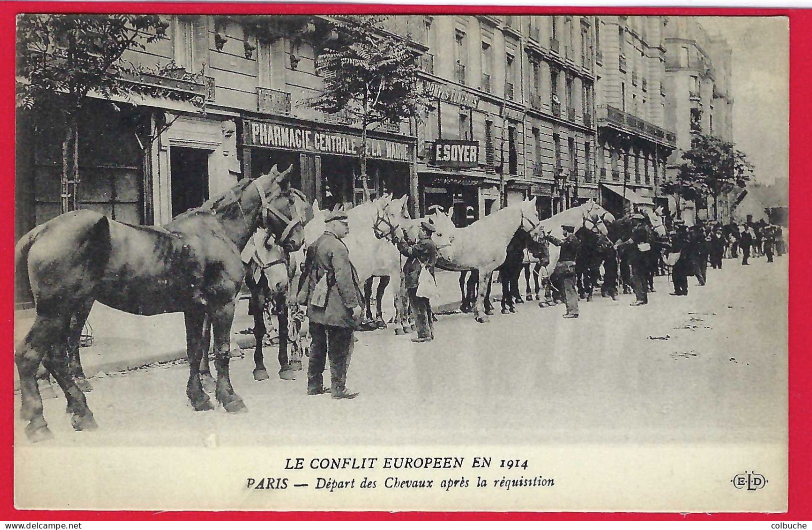 75 - PARIS +++ Le Conflit Européen En 1914 +++ Départ Des Chevaux Après La Réquisition +++ - Sonstige & Ohne Zuordnung