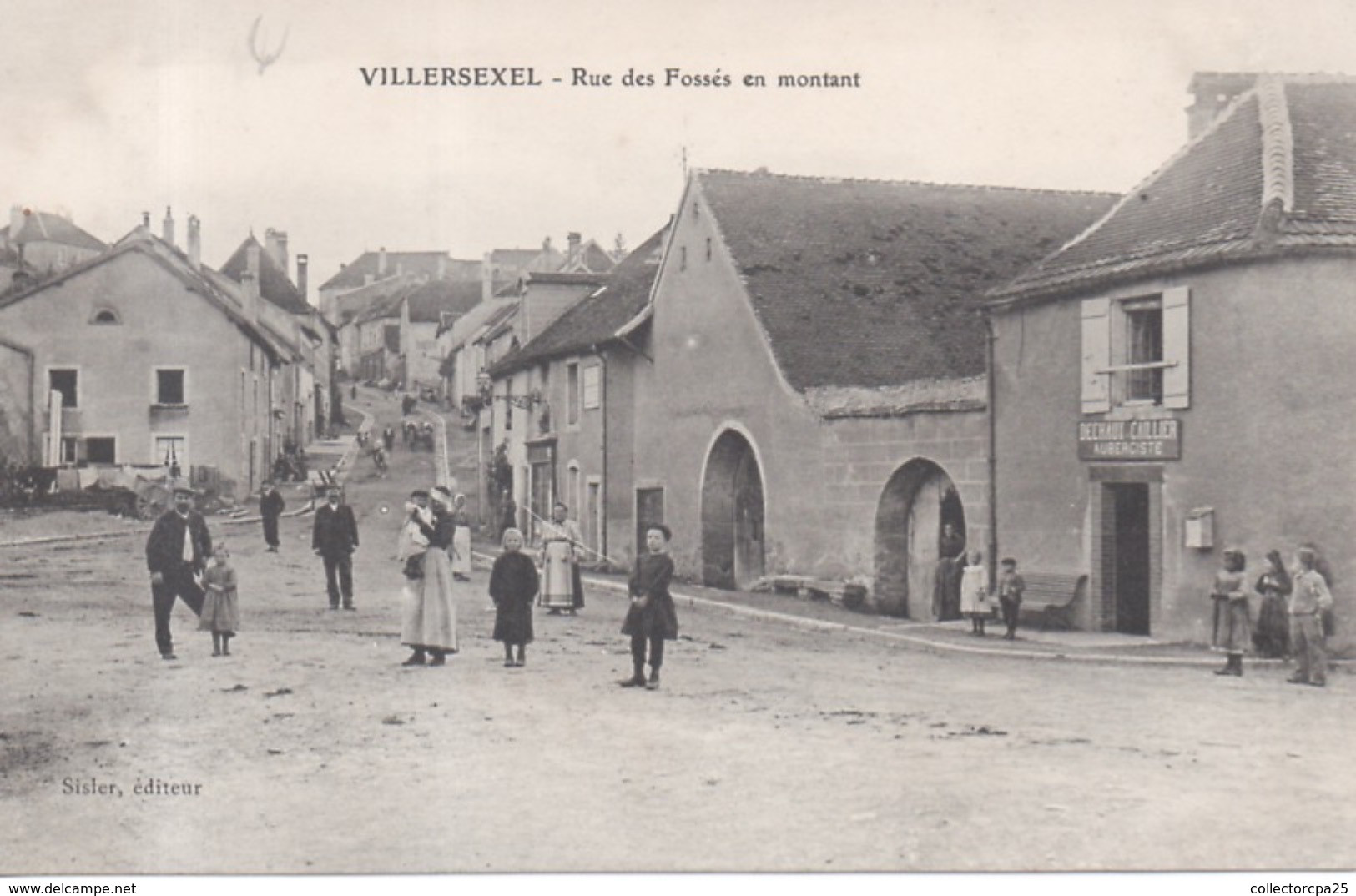Villersexel - Rue Des Fossés En Montant - Aubergiste Dechaux Cailler - Editeur Sisler - Altri & Non Classificati