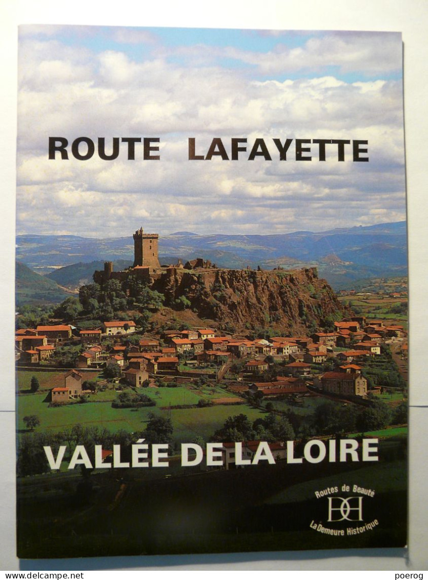 ROUTE LAFAYETTE - VALLEE DE LA LOIRE - CIRCA 1970 - ROUTES DE BEAUTE LA DEMEURE HISTORIQUE Monographie - POLIGNAC LE PUY - Unclassified