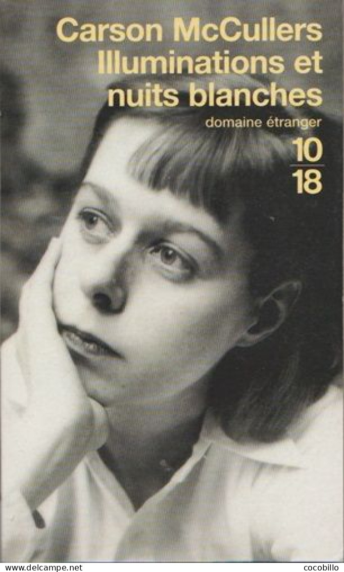 Illuminations Et Nuits Blanches - De Carson McCullers - 10/18 - Domaine Etranger - N° 3277 - 2001 - Andere & Zonder Classificatie