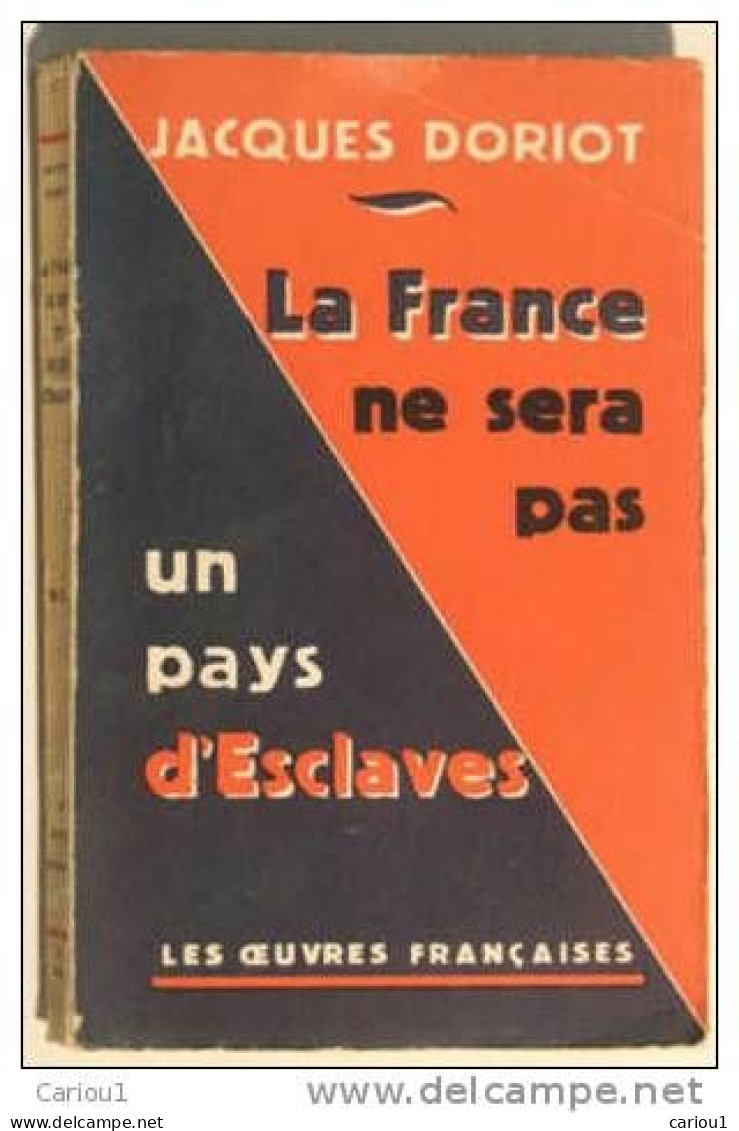 C1 Jacques DORIOT La France Ne Sera Pas Un Pays D Esclaves 1936 EPUISE Port Inclus France - 1901-1940