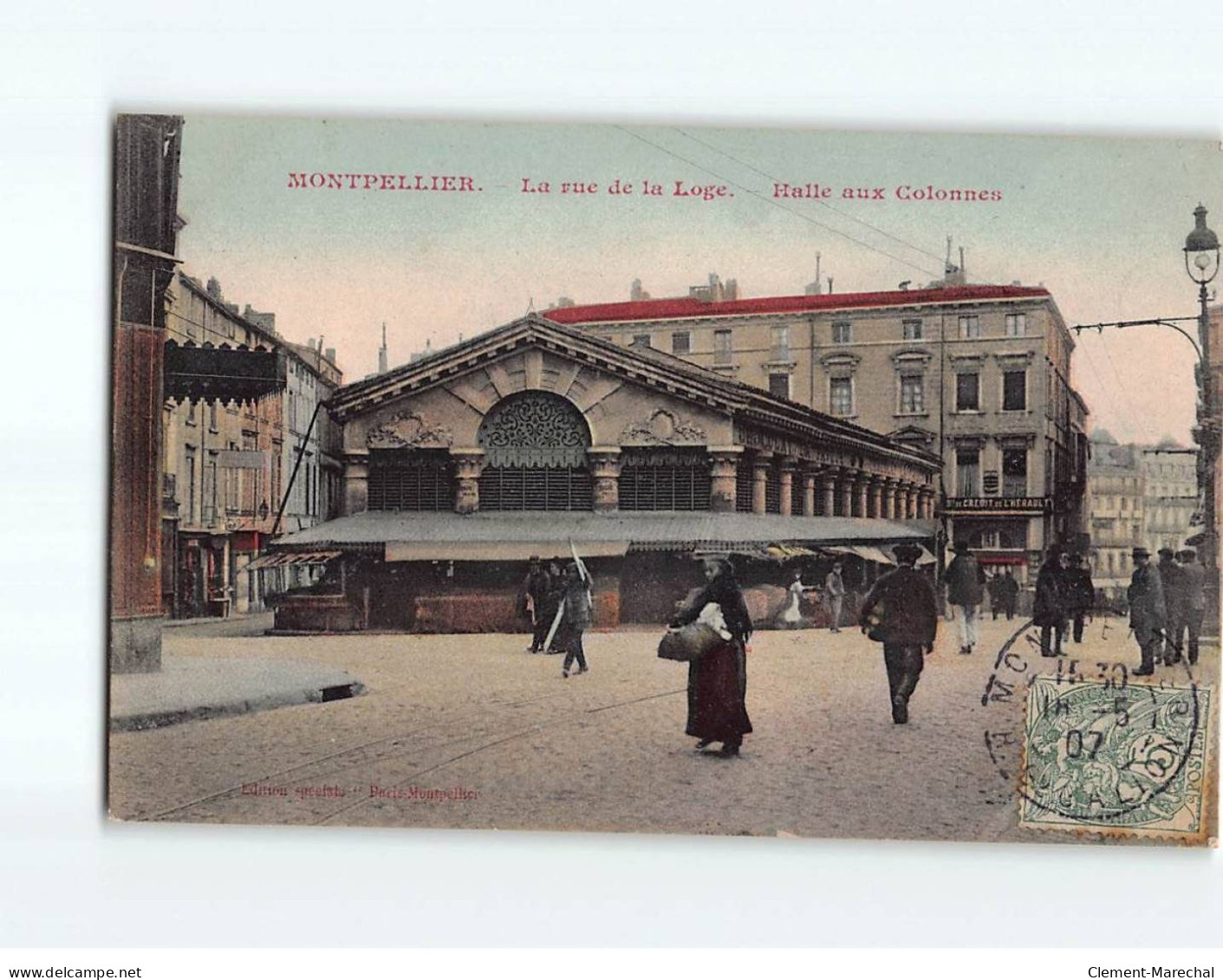 MONTPELLIER : La Rue De La Loge, Halle Aux Colonnes - état - Montpellier