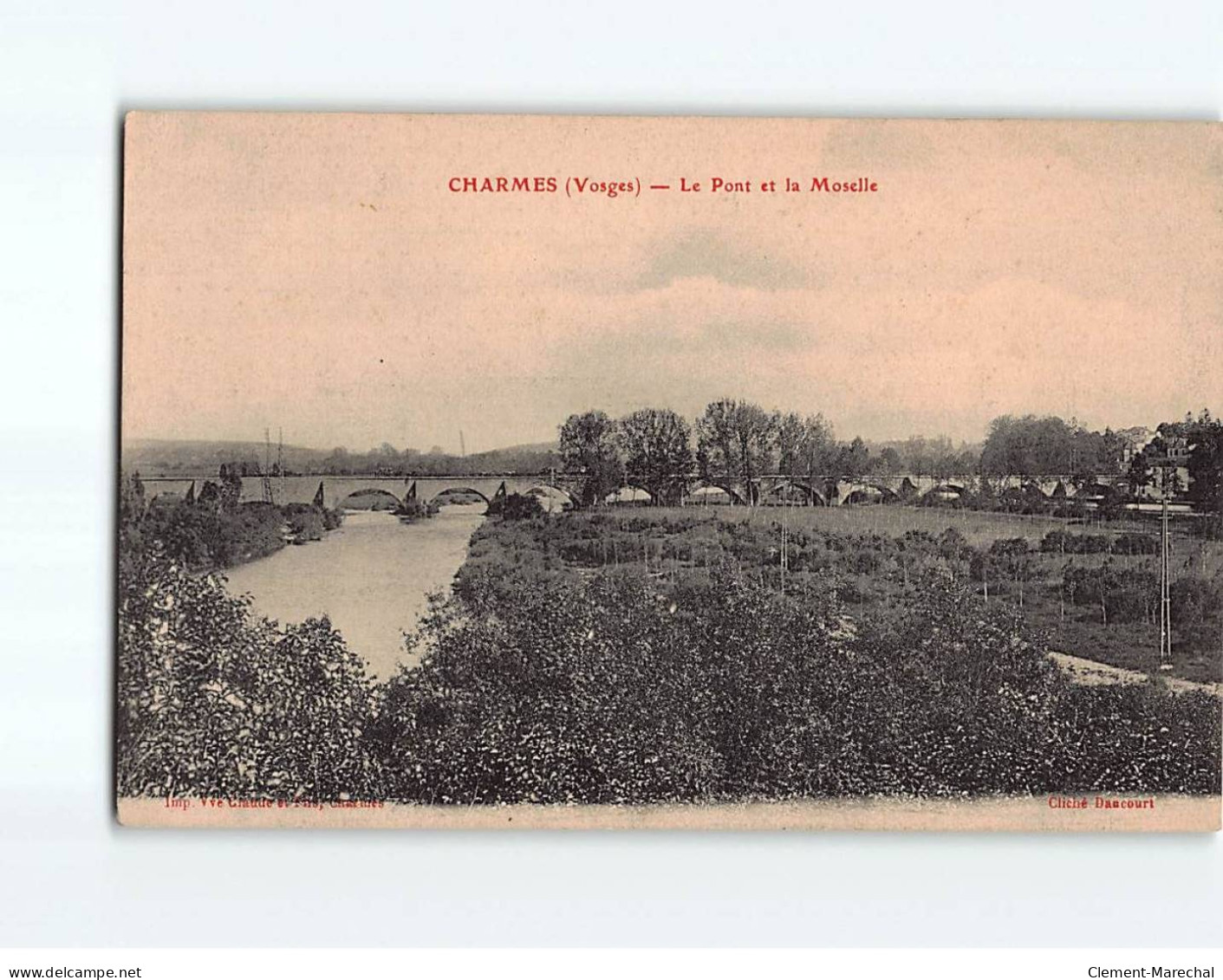 CHARMES : Le Pont Et La Moselle - Très Bon état - Charmes