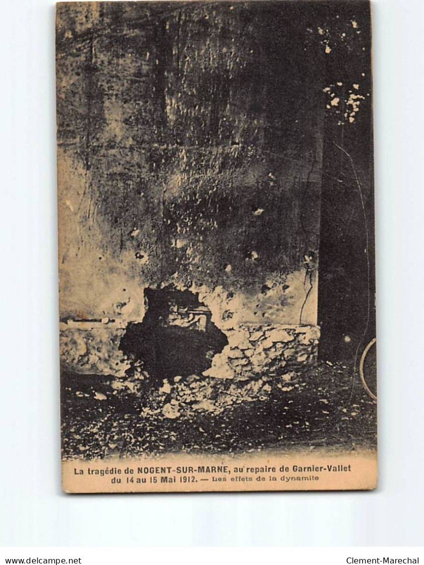 NOGENT SUR MARNE : La Tragédie, Au Repaire De Garnier Vallet Du 14 Au 15mai 1912, Les Effets De Dynamite - état - Nogent Sur Marne
