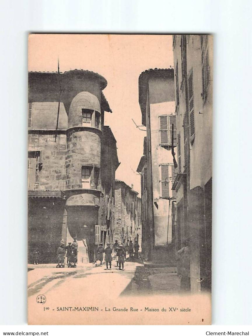 SAINT MAXIMIN : La Grande Rue, Maison Du XVe Siècle - Très Bon état - Saint-Maximin-la-Sainte-Baume