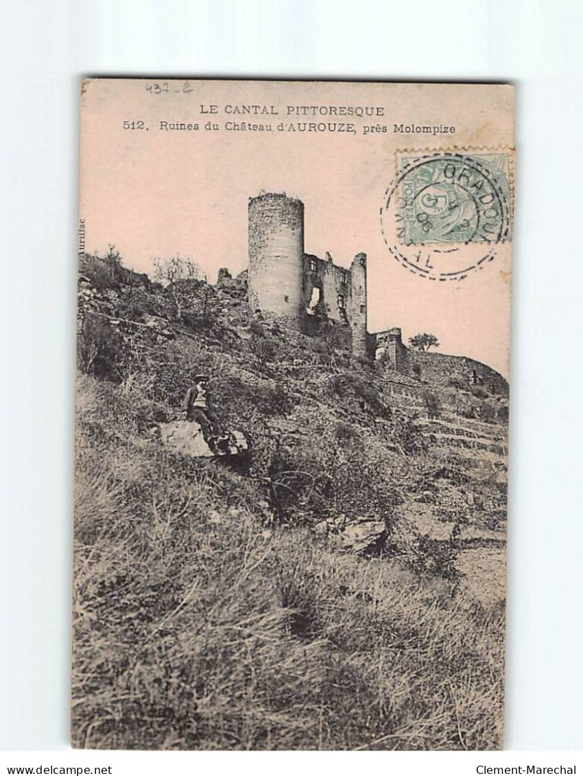 Ruines Du Château D'Aurouze, Près De Molompize - Très Bon état - Altri & Non Classificati