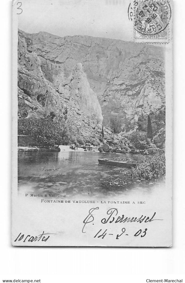 FONTAINE DE VAUCLUSE - La Fontaine à Sec - Très Bon état - Autres & Non Classés