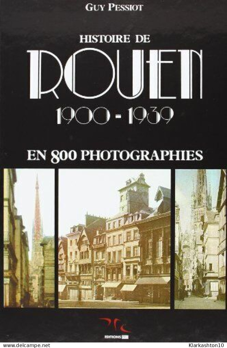 Histoire De Rouen En 800 Photos T2 - Other & Unclassified