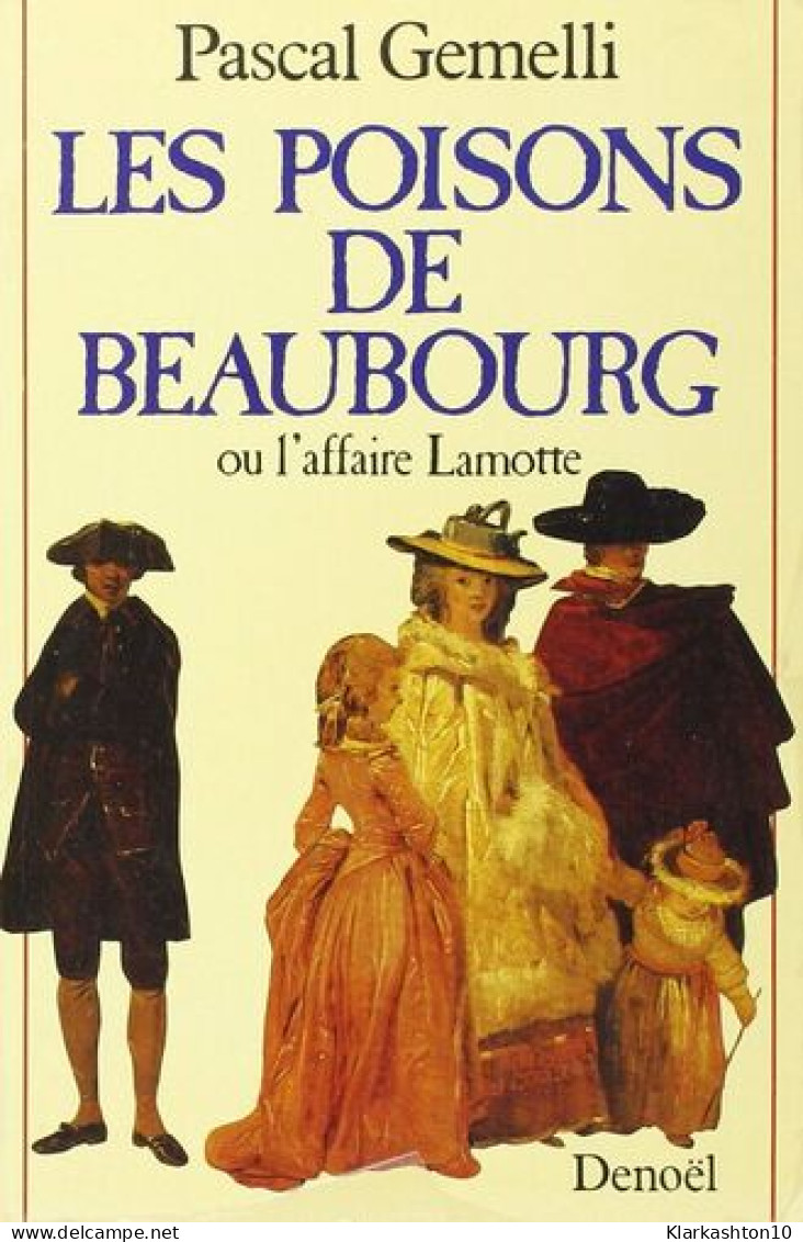 LES POISONS DE BEAUBOURG OU L'AFFAIRE LAMOTTE - Other & Unclassified