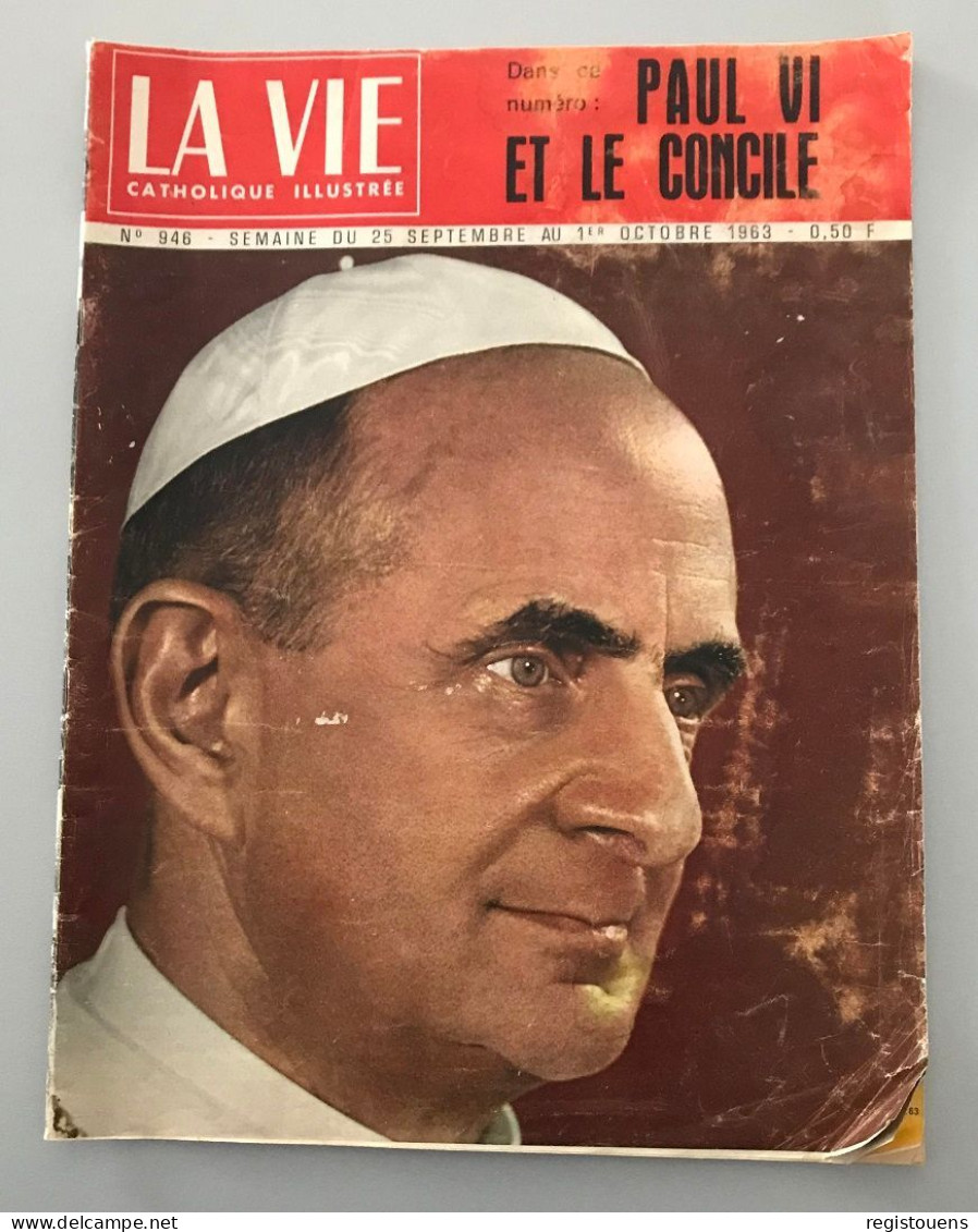 La Vie Catholique Illustree N° 946 Du 25 09 1963 - Paul Vi Et Le Concile - Autres & Non Classés