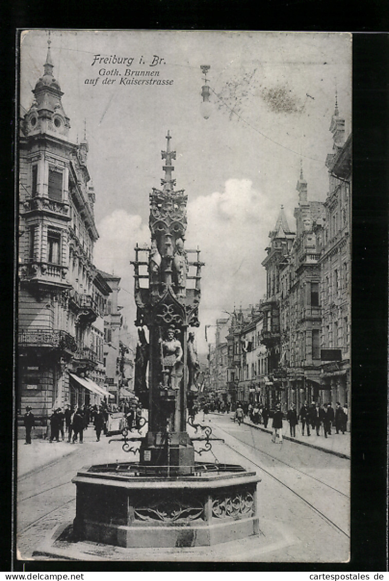 AK Freiburg I. Br., Goth. Brunnen Auf Der Kaiserstrasse  - Freiburg I. Br.