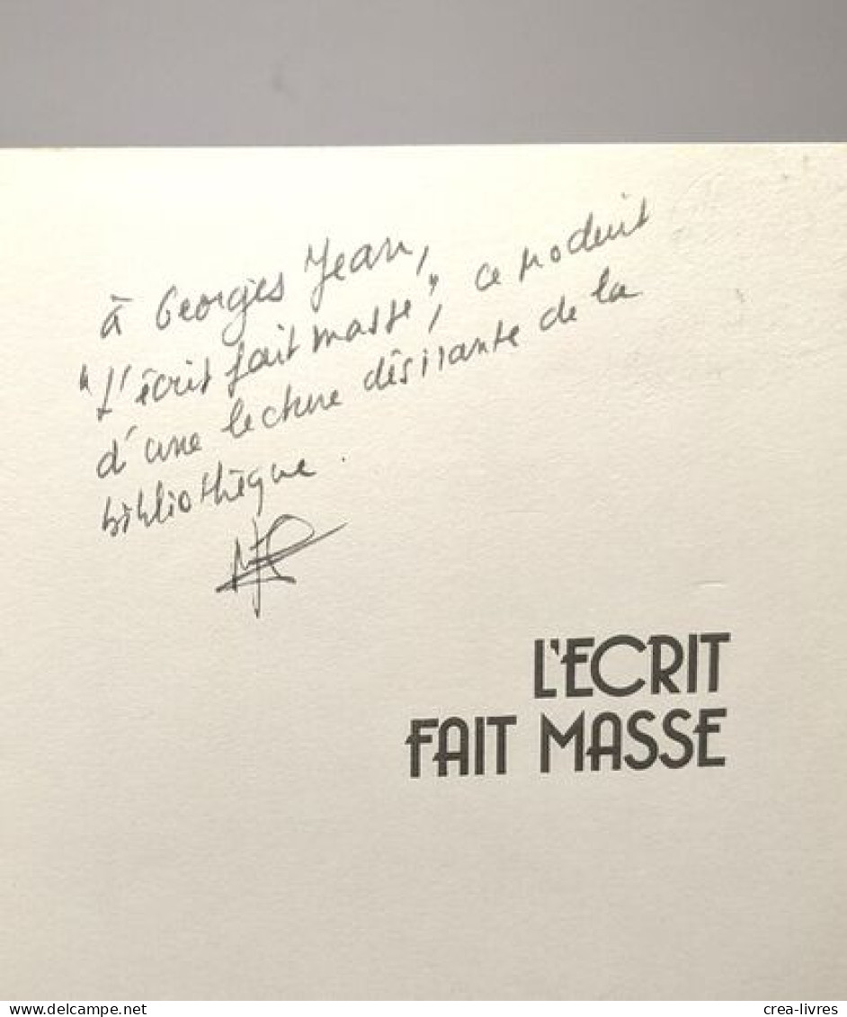 L'écrit Fait Masse - Avec Envoi De L'auteur - Autres & Non Classés