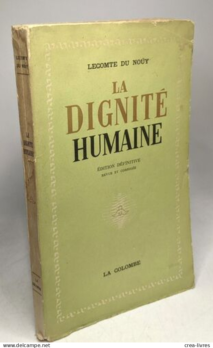 La Dignité Humaine - Edition Définitive Revue Et Corrigée - Psychologie/Philosophie