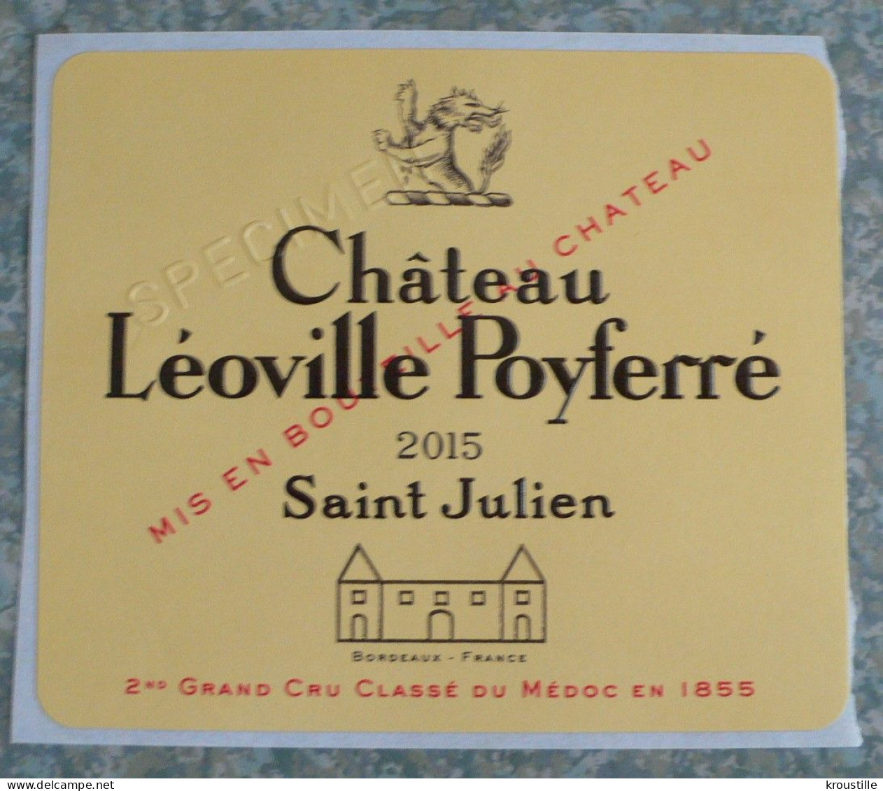 CHATEAU LEOVILLE POYFERRE - SAINT-JULIEN 2015 : ETIQUETTE NEUVE - Bordeaux