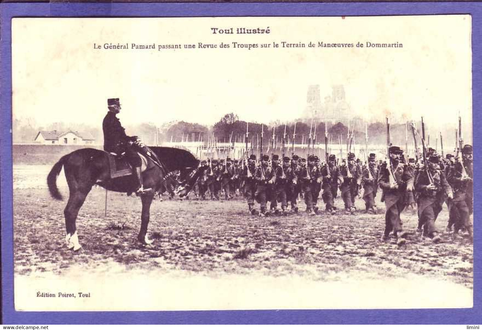 54 - TOUL - GÉNÉRAL PAMARD PASSANT En REVUE Une TROUPE De MANOEUVRE De DOMMARTIN -  - Toul