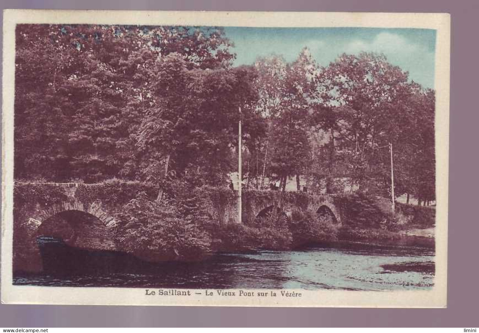 19 - LE SAILLANT - VIEUX PONT Sur La VEZERE - COLORISEE - - Sonstige & Ohne Zuordnung