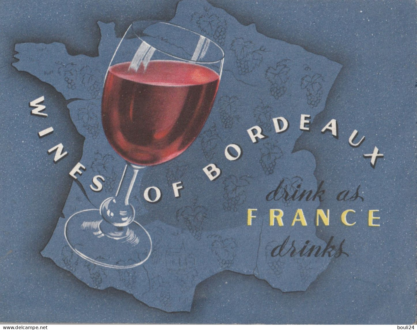 PUBLICITE  FRANCE VIN DE BORDEAUX  WINES OF BORDEAUX CARTE DES VINS MEDOC ST EMILION GRAVES SAUTERNES - Advertising