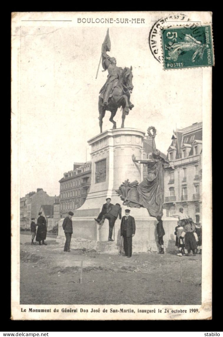 62 - BOULOGNE-SUR-MER - MONUMENT DU GENERAL DON JOSE DE SAN-MARTIN INAUGURE LE 24 OCTOBRE 1909 - Boulogne Sur Mer
