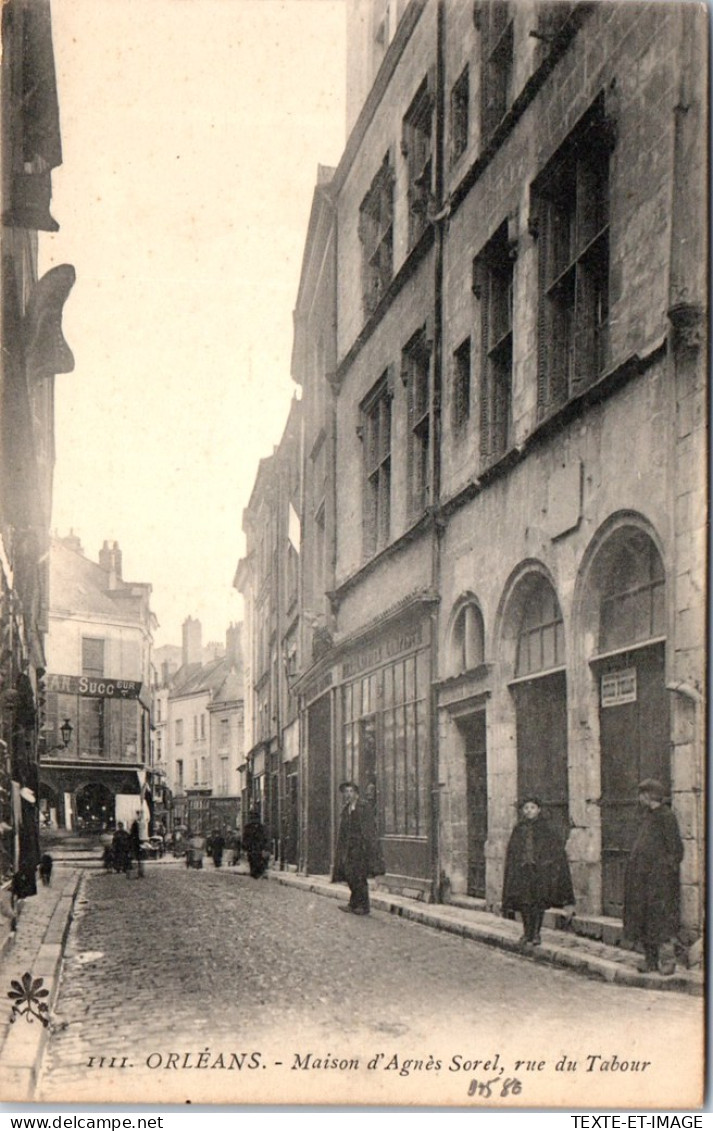 45 ORLEANS - Maison Agnes Sorel Rue Du Tabour. - Orleans