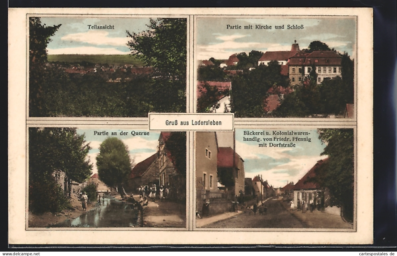 AK Lodersleben, Bäckerei U. Kolonialwarenhandlung Von Friedr. Pfennig Mit Dorfstrasse, Partie Mit Kirche Und Schloss  - Andere & Zonder Classificatie