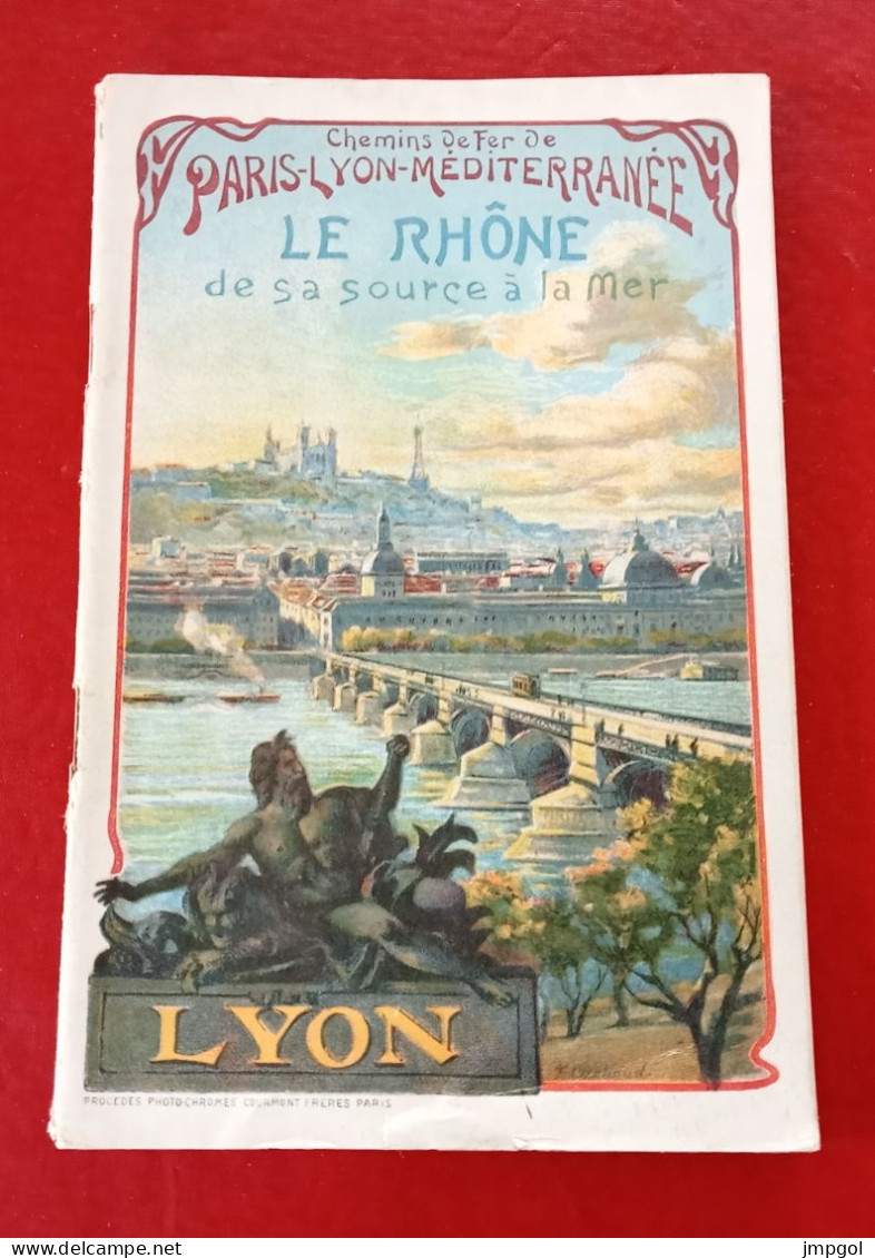 Guide Chemins De Fer PLM Le Rhône De Sa Source à La Mer Die Rhone Von Ihrer Quelle Bis Zum Meere Vers 1900 - Cuadernillos Turísticos