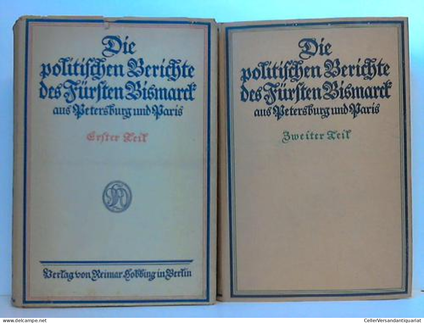 Die Politischen Berichte Des Fürsten Bismarck Aus Petersburg Und Paris (1959-1962). Erster Und Zweiter Teil. Zusammen... - Ohne Zuordnung