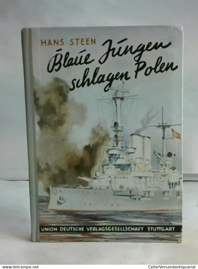 Blaue Jungen Schlagen Polen. Erlebnisse Von Den Kämpfen Unserer Truppen Um Die Danziger Bucht Im Blitzkrieg Von... - Unclassified