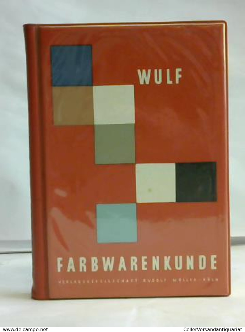 Farbwarenkunde Von Wulf, Heinrich - Ohne Zuordnung