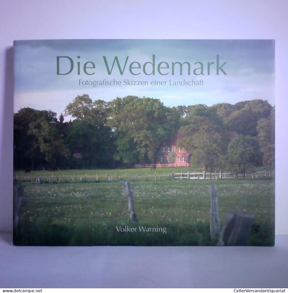 Die Wedemark. Fotografische Skizzen Einer Landschaft Von Warning, Volker - Sin Clasificación