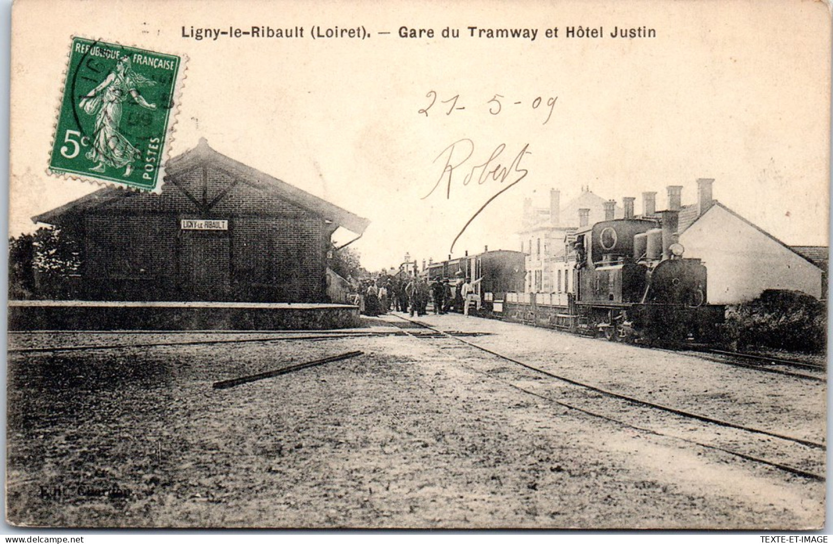 45 LIGNY LE RIBAULT - La Gare Du Trmway Et Hotel Justin  - Autres & Non Classés