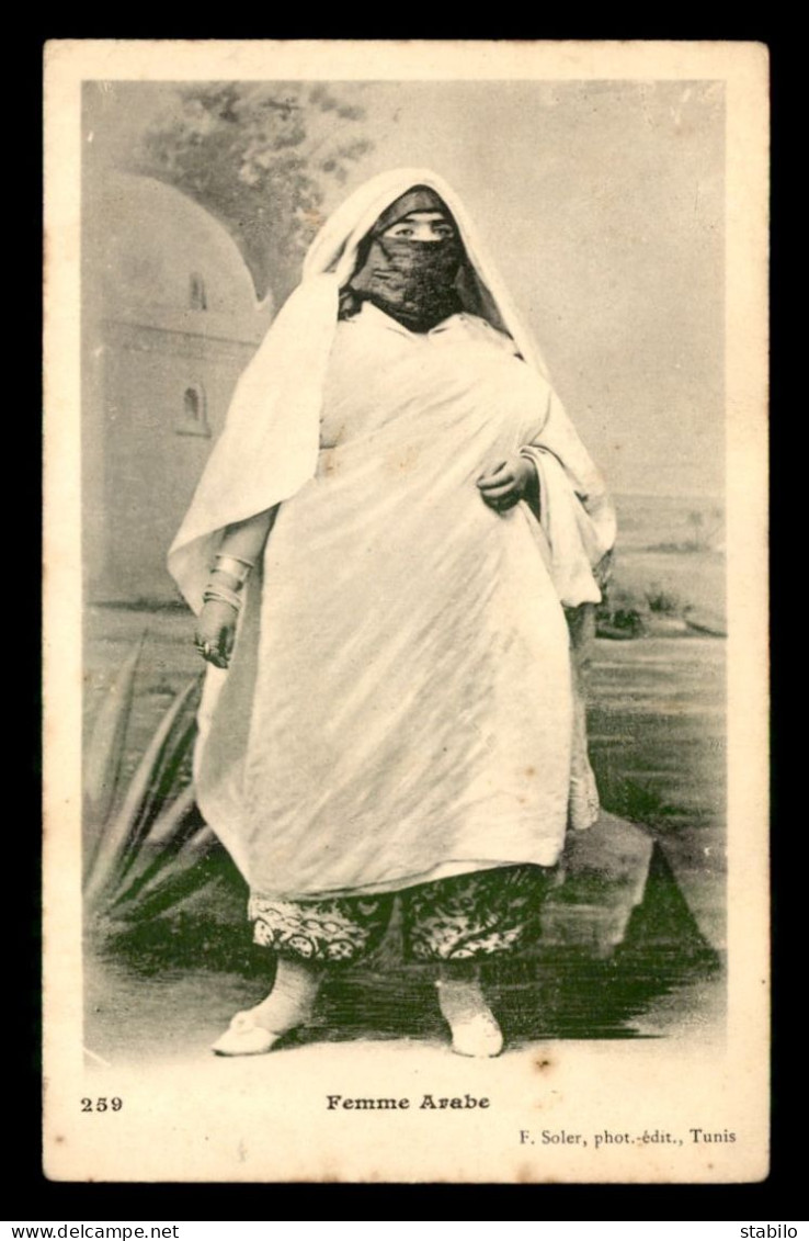 TUNISIE - SCENES ET TYPES - EDITEUR F. SOLER CARTE PIONNIERE - FEMME ARABE - Tunisia