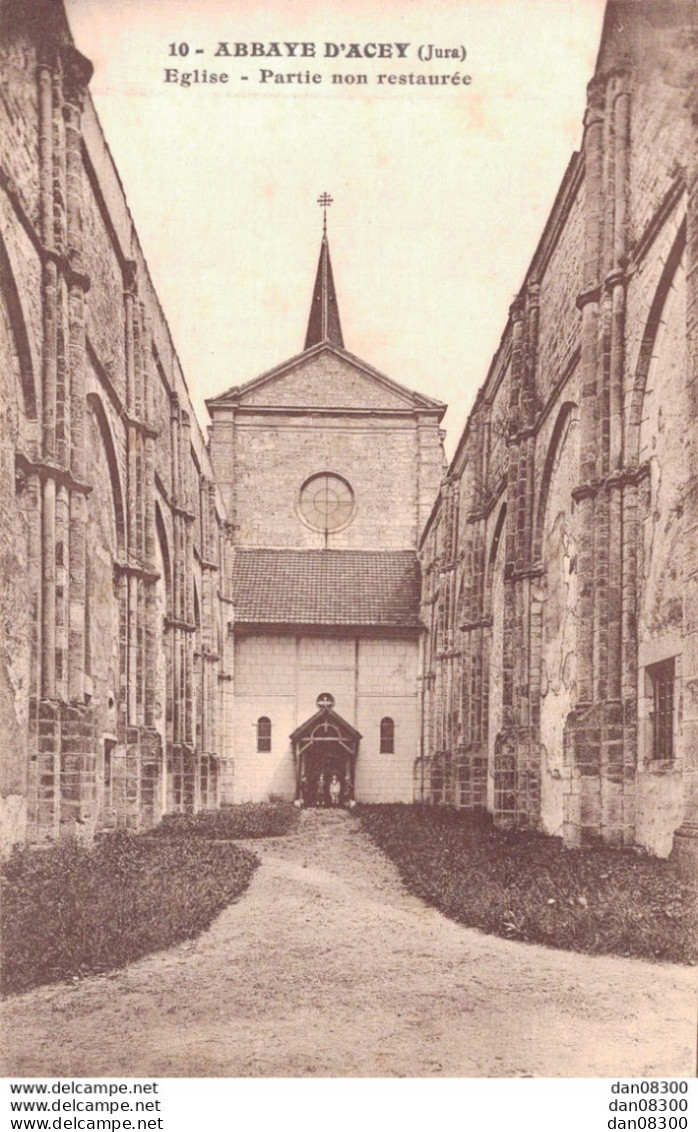 39 ABBAYE D'ACEY EGLISE PARTIE NON RESTAUREE - Altri & Non Classificati