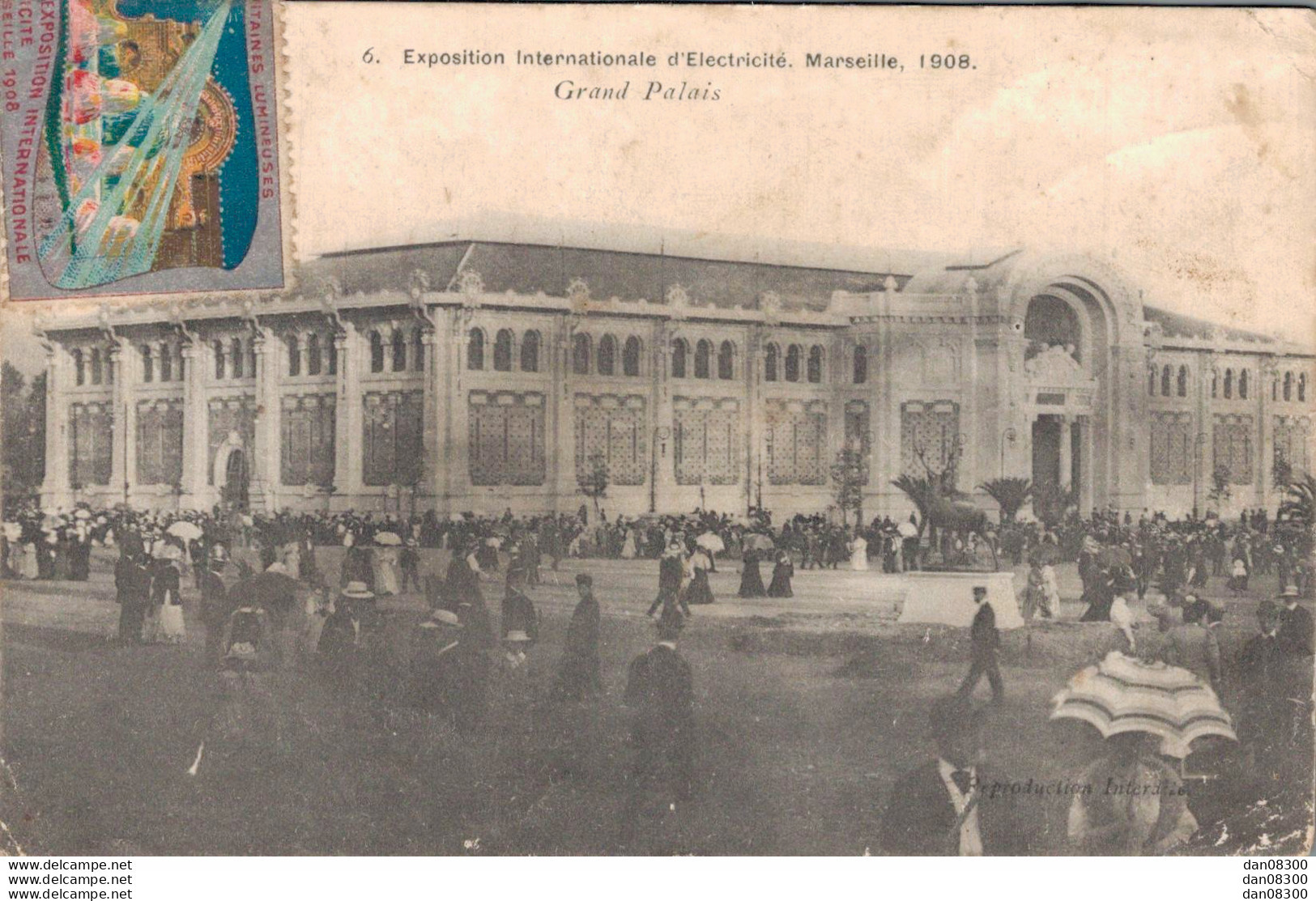 13 EXPOSITION INTERNATIONALE D'ELECTRICITE MARSEILLE 1908 GRAND PALAIS - Internationale Tentoonstelling Voor Elektriciteit En Andere