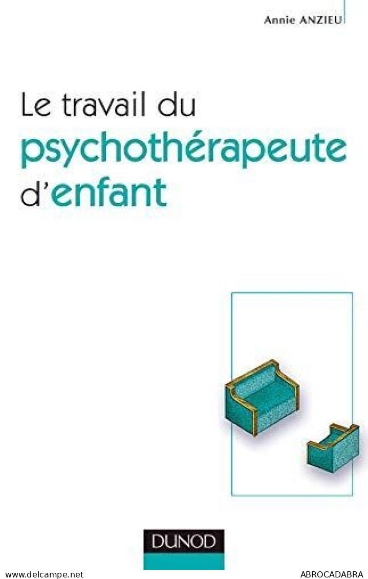 Le Travail Du Psychothérapeute D'enfant - Psychology/Philosophy