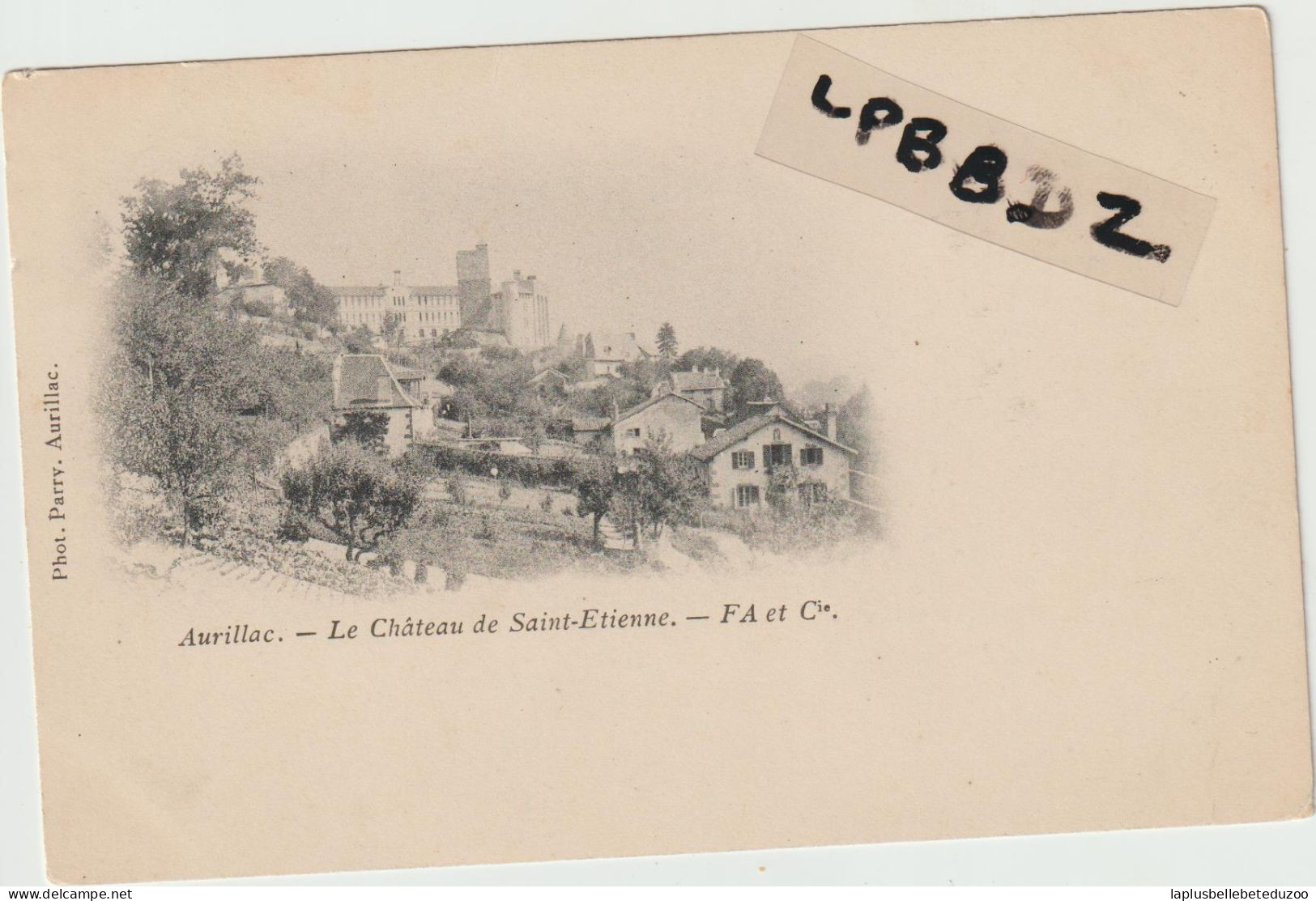 CPA - 15 - AURILLAC - Le Château De SAINT ETIENNE - Précurseur - Vers 1900 - Aurillac