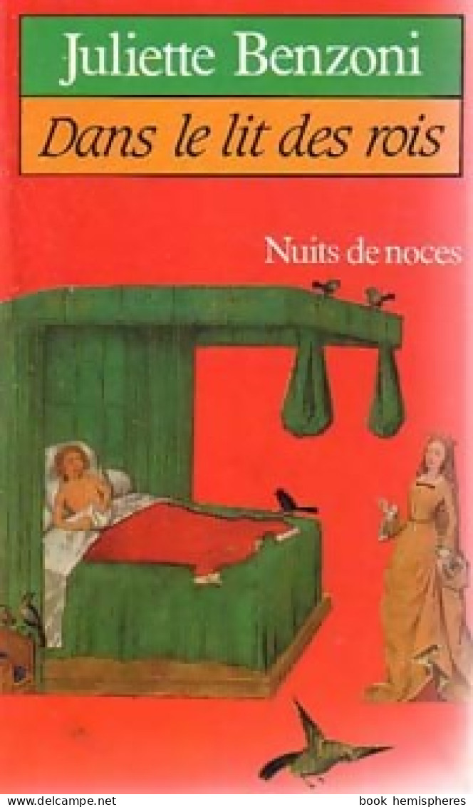 Dans Le Lit Des Rois, Nuits De Noces (1984) De Juliette Benzoni - Historisch