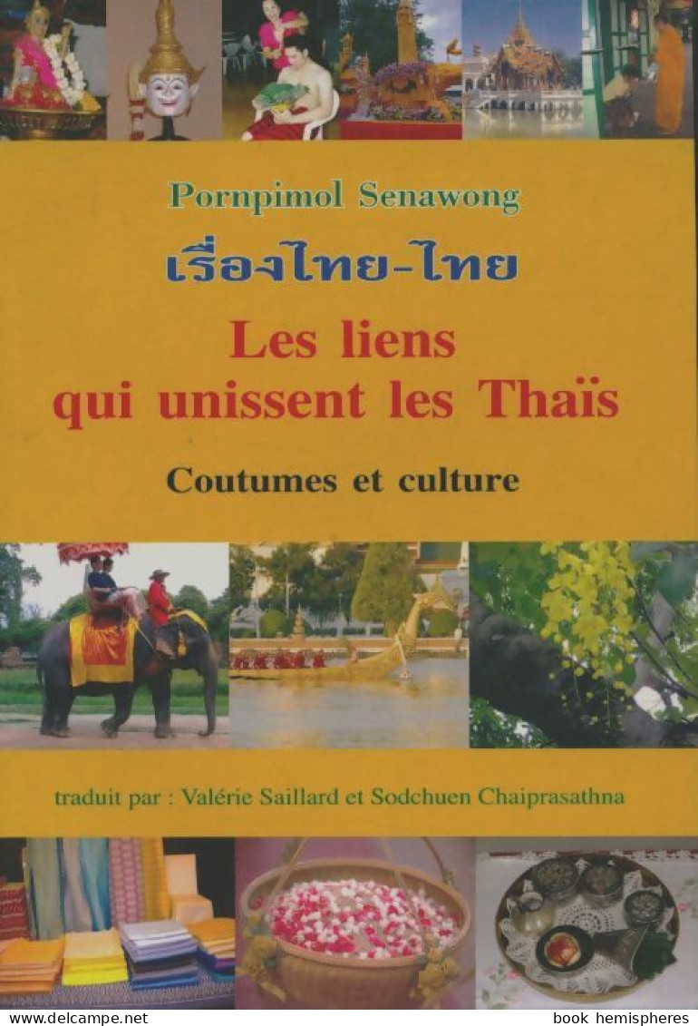 Les Liens Qui Unissent Les Thaïs (2007) De Pornpimol Senawong - Tourism