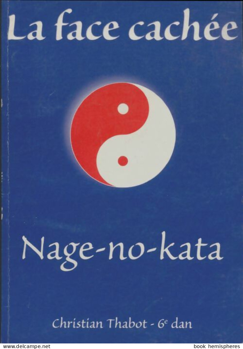 La Face Cachée, Nage-no-kata (1999) De Christian Thabot - Sport