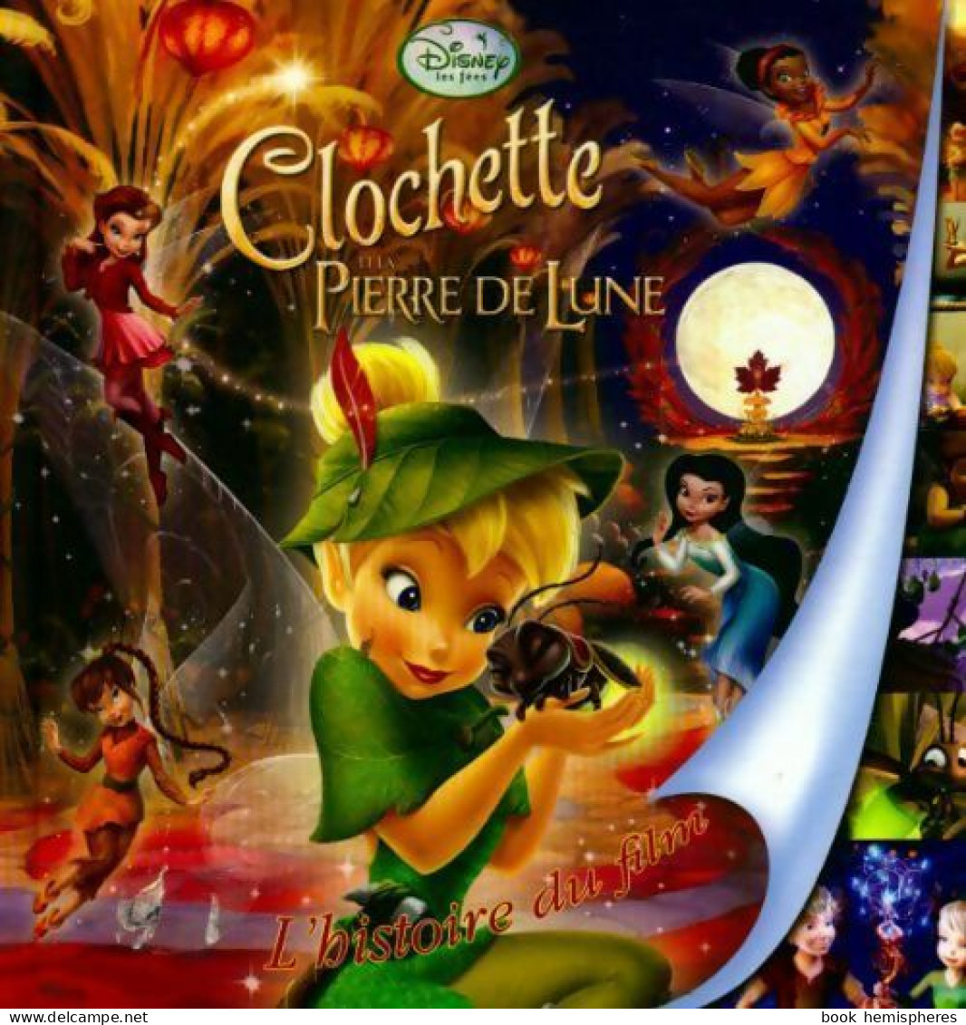 Clochette Et La Pierre De Lune. L'histoire Du Film (2010) De Disney - Disney
