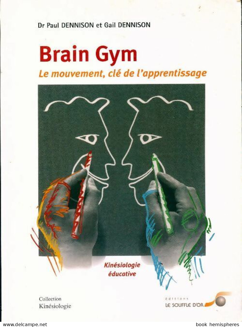 Brain Gym.  Le Mouvement Clé De L'apprentissage (2005) De Gail Dennison - Health