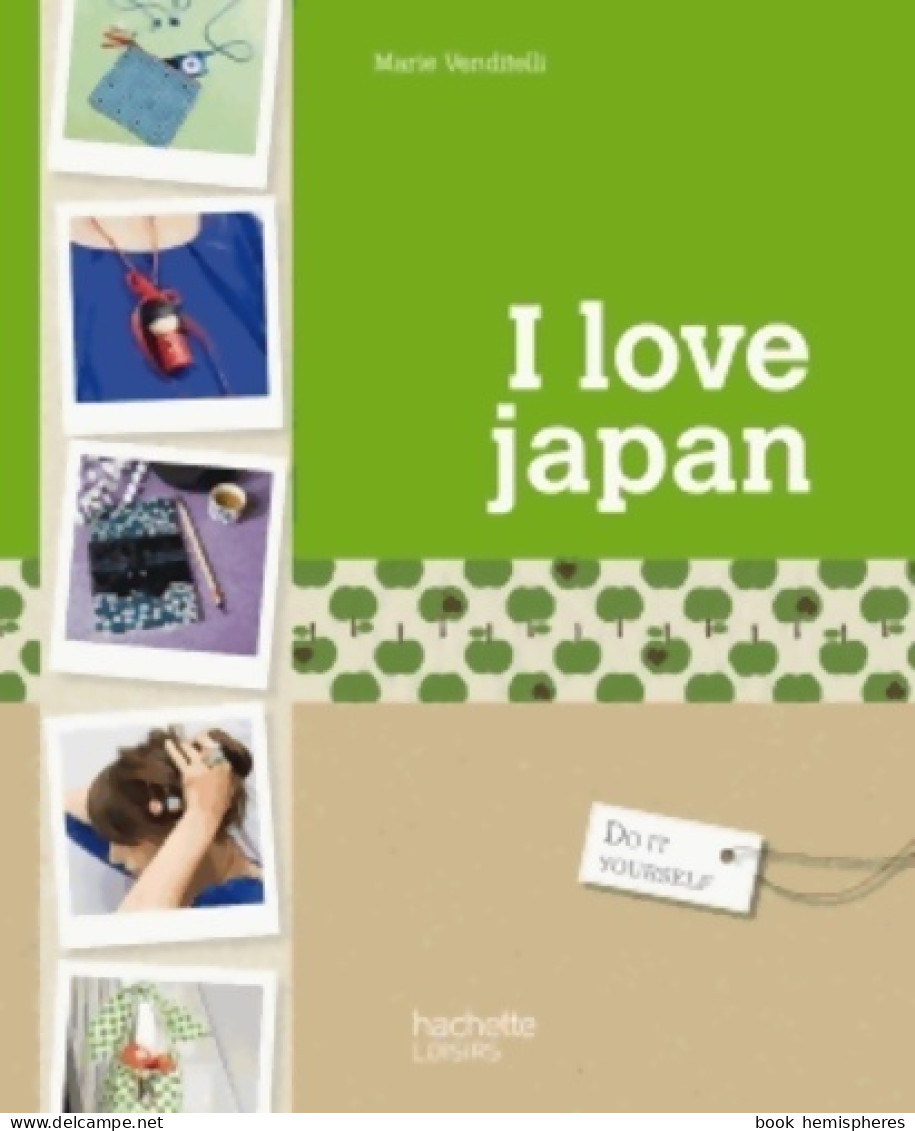 I Love Japan (2013) De Marie Vendittelli - Viajes