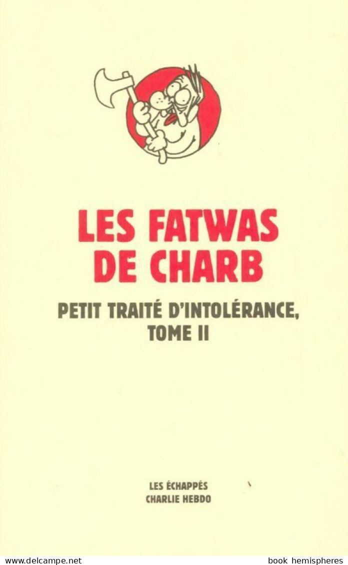 Les Fatwas. Petit Traité D'intolérance Tome II (2014) De Charb - Humor