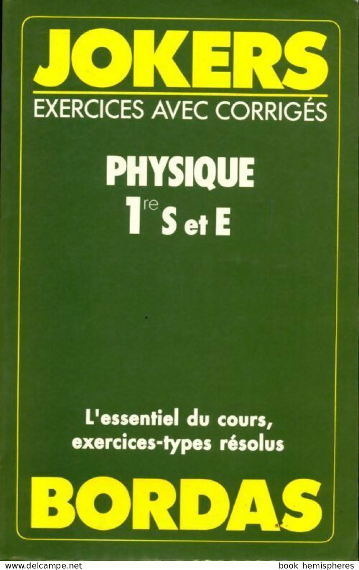 Physique 1ère S Et E, Exercices Avec Corrigés  (1988) De Jean-Claude Paul - 12-18 Jahre