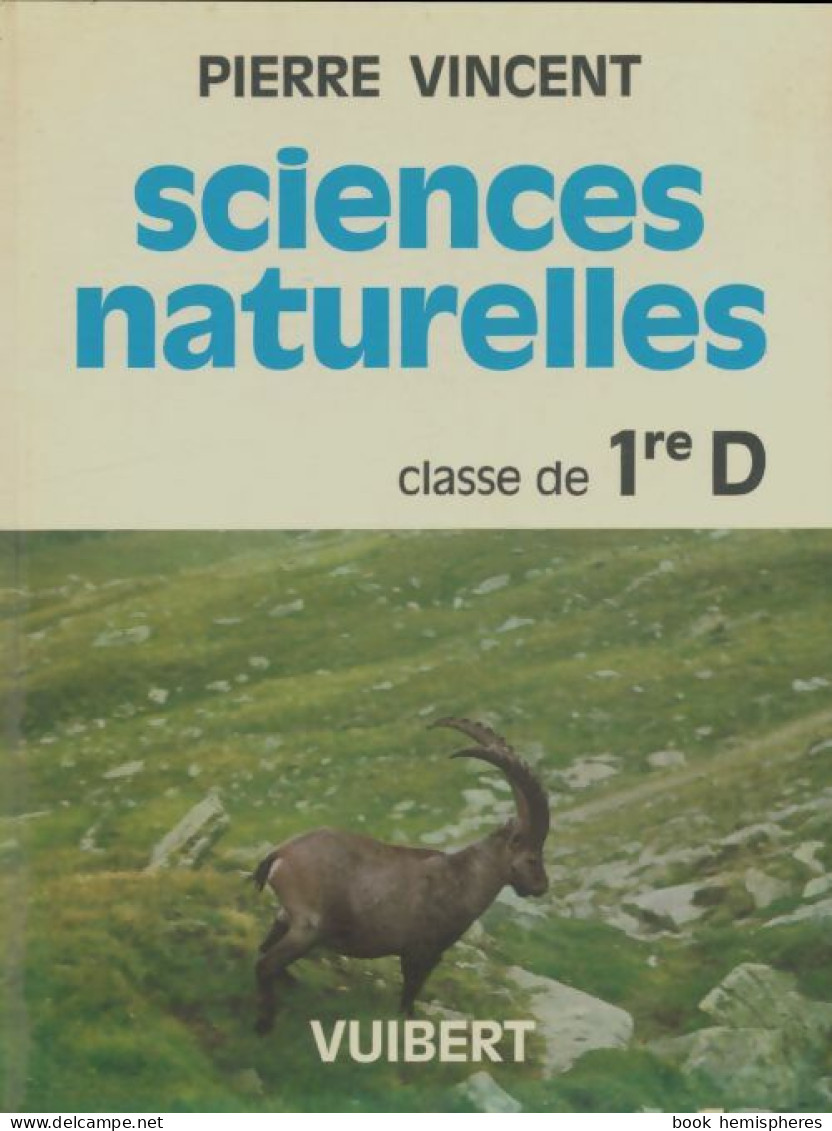 Sciences Naturelles Première D (1967) De Pierre Vincent - 12-18 Ans