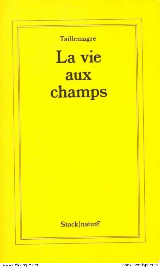 Le Vie Aux Champs (1973) De Taillemagre Jean - Nature