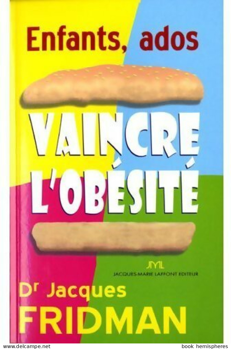 Enfants-ados. Vaincre L'obésité ! (2005) De Jacques Fridman - Health