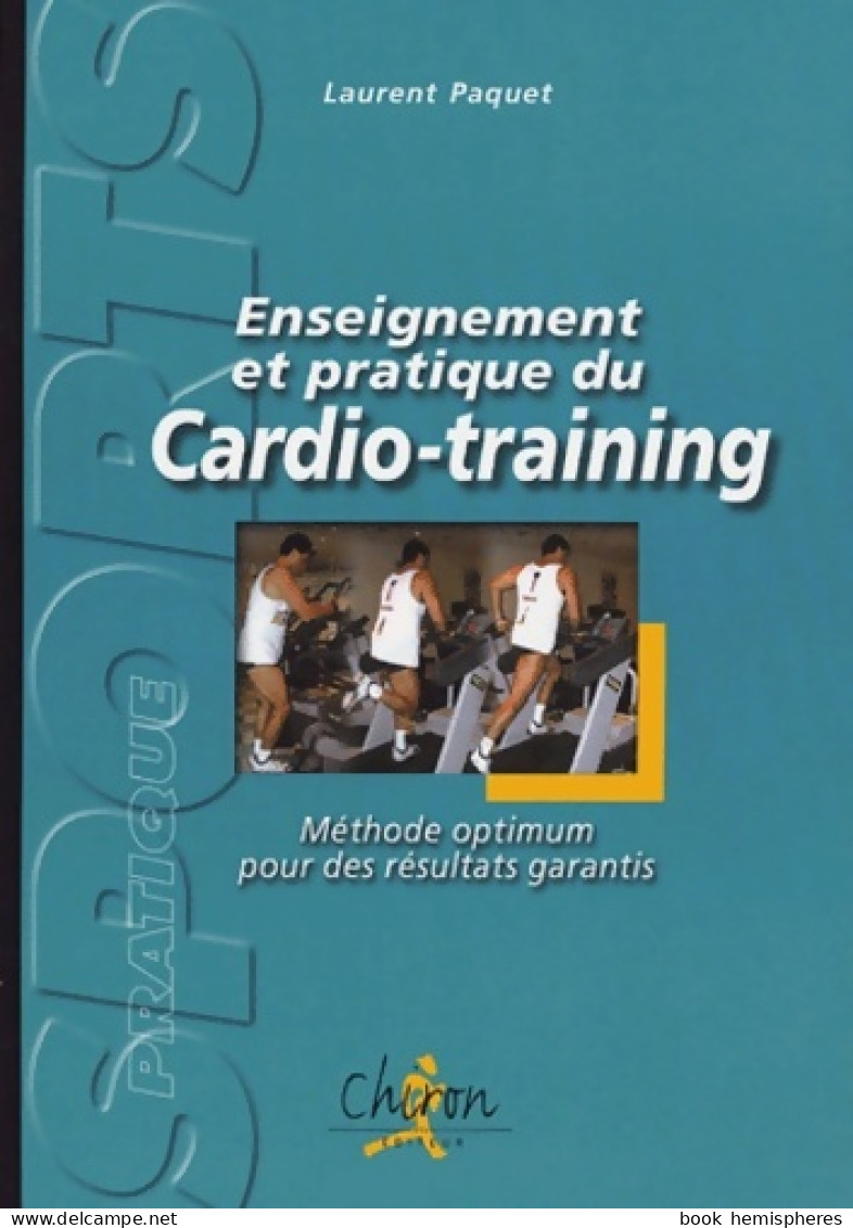 Enseignement Et Pratique Du Cardio-training : Méthode Optimum Pour Des Résultats Garantis (2004) De Lau - Sport
