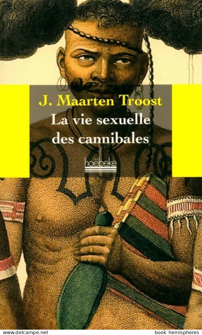 La Vie Sexuelle Des Cannibales (2012) De J. Marteeen Troost - Reisen