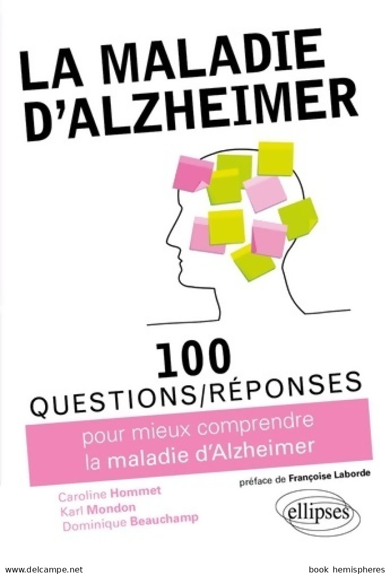 100 Questions Réponses Sur La Maladie D'Alzheimer (2011) De Caroline Hommet - Health